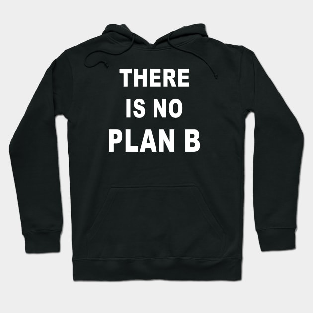 There is no plan B Hoodie by BigTime